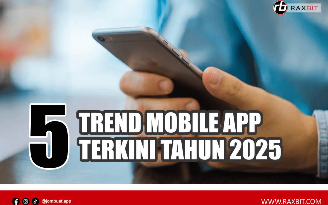 5 Trend Mobile App Terkini Tahun 2025