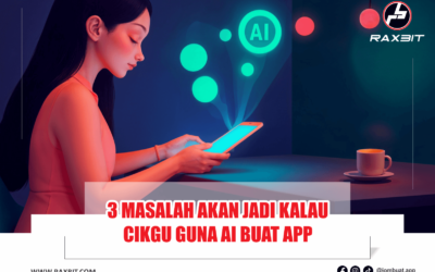 3 Masalah Akan Jadi Kalau Cikgu Guna AI Buat App