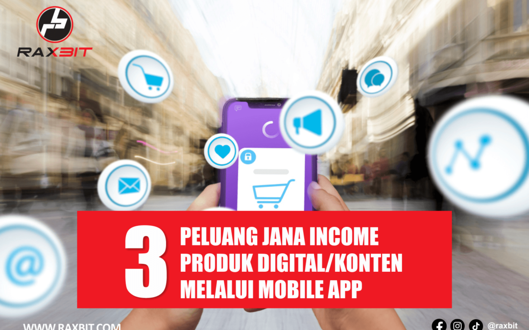 3 Peluang Jana Income Produk Digital/Konten Melalui Mobile App